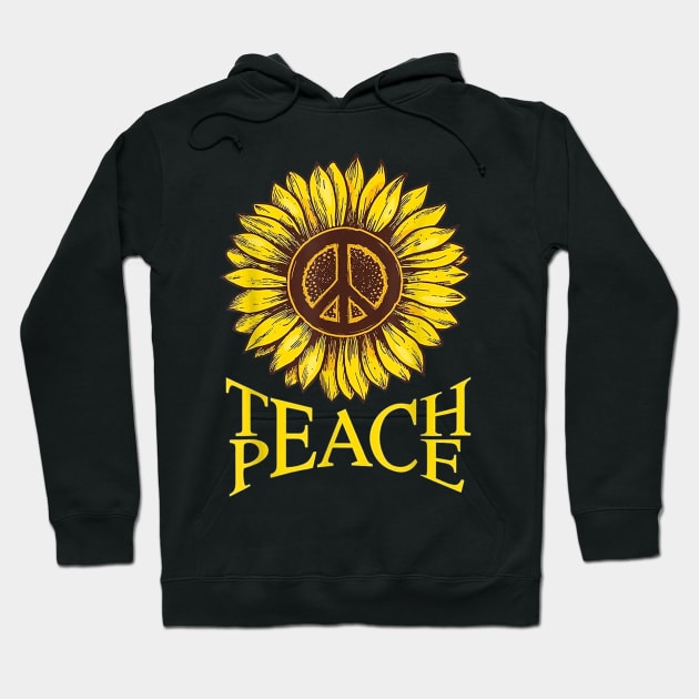 Teach Peace T-shirt Sunflower teach peace teacher lover Hoodie by Vicenta Aryl